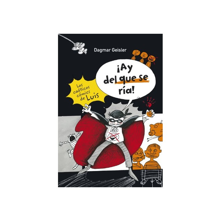 Ay del que se ría: los caoticos comics de Luis (Primera edición)